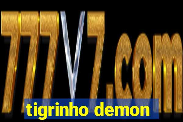 tigrinho demon